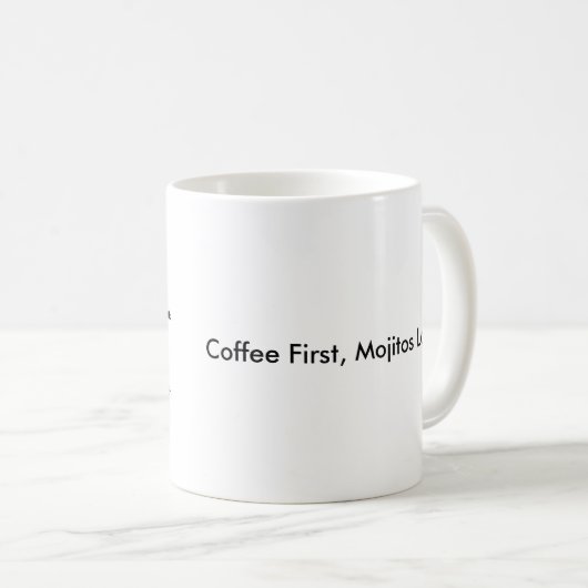 Koffie eerst, Mojitos later keramische Mok (Voorkant rechts)