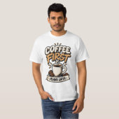 Koffie Eerst Plannen Later T-shirt (Voorkant volledig)