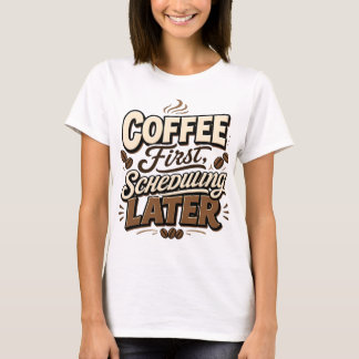 Koffie Eerst Planning Later Vintage Typografie T-shirt