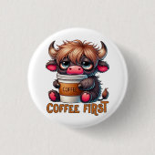 Koffie Eerst  Ronde Button 3,2 Cm (Voorkant)