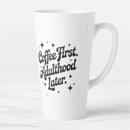 Koffie eerst, volwassenheid later latte mok