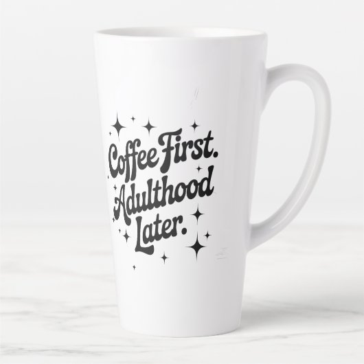 Koffie eerst, volwassenheid later latte mok (Rechts)
