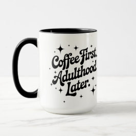 Koffie eerst, volwassenheid later mok