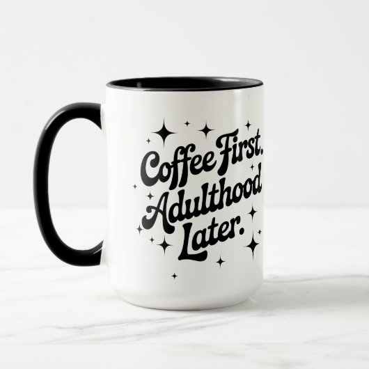 Koffie eerst, volwassenheid later mok (Links)
