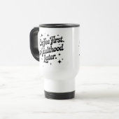 Koffie eerst, volwassenheid later reisbeker (Voorkant links)