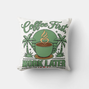 Koffie eerst, werk later. Aangedreven door Caffeïn Kussen