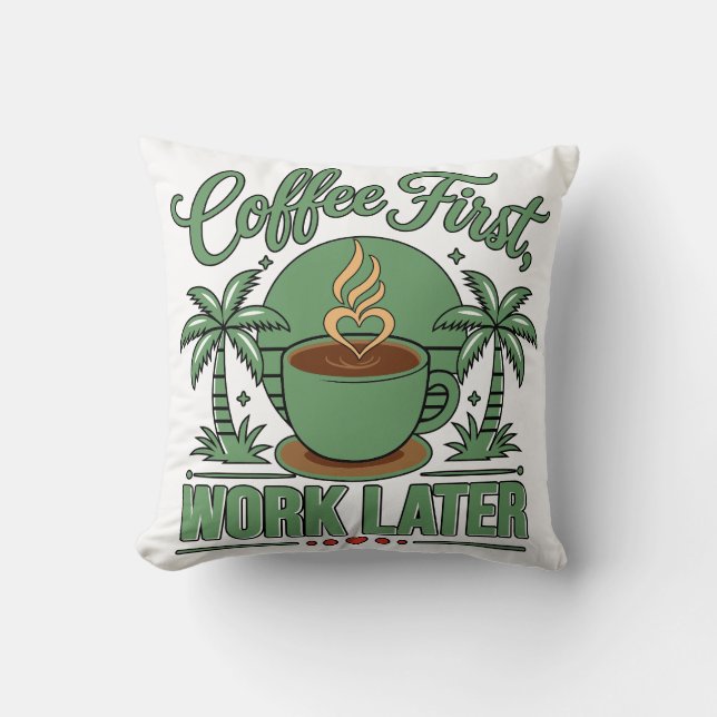 Koffie eerst, werk later. Aangedreven door Caffeïn Kussen (Voorkant)