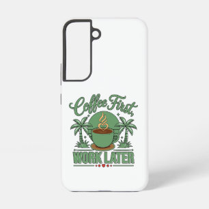 Koffie eerst, werk later. Aangedreven door Caffein Samsung Galaxy Hoesje