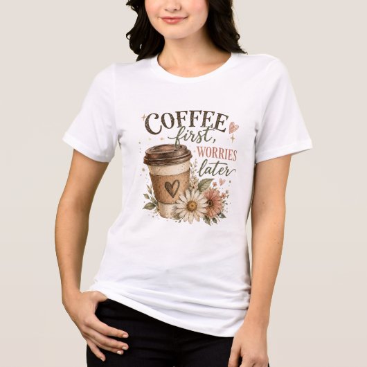 Koffie Eerst, Zorgen Later Tri-Blend Shirt (Voorkant)