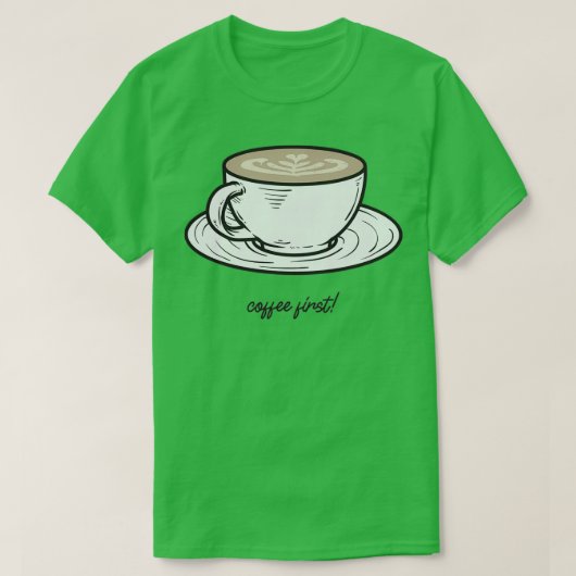 koffie eerste 8 t-shirt (Design voorkant)
