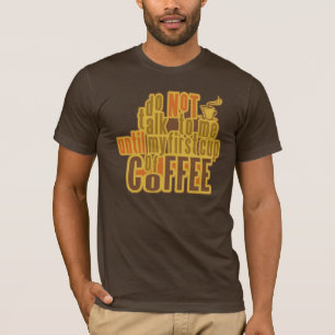 KOFFIE EERSTE shirt - kies stijl, kleur