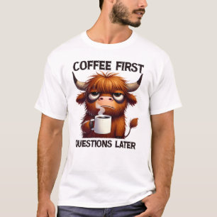 KOFFIE EERSTE VRAGEN LATER, GRAPPIGE HIGHLAND KOE T-SHIRT