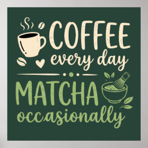 Koffie Elke Dag Matcha Af en Toe Retro Poster