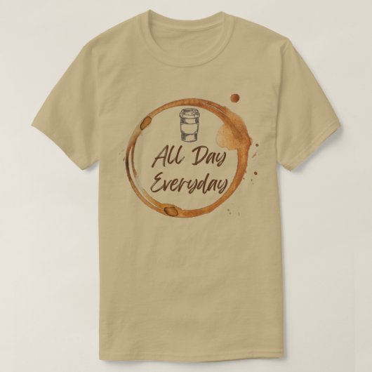 Koffie elke dag t-shirt (Design voorkant)