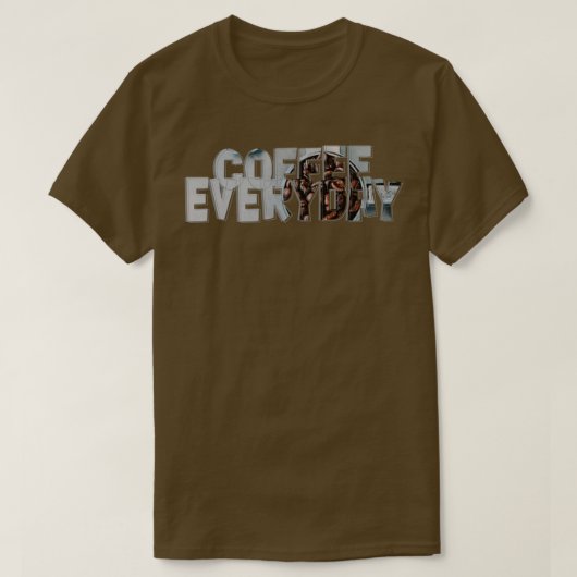 Koffie elke dag t-shirt (Design voorkant)