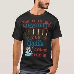 Koffie en accountantsonderzoek belastingseizoen t-shirt