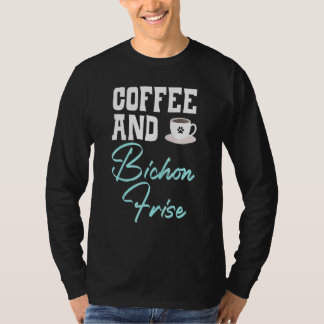 Koffie En Bichon Frise Krullend Haar Pup Pootje T-shirt