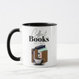 Koffie en boeken is alles wat ik nodig heb  mok
