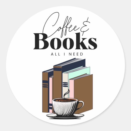Koffie en boeken is alles wat ik nodig heb  ronde sticker (Voorkant)