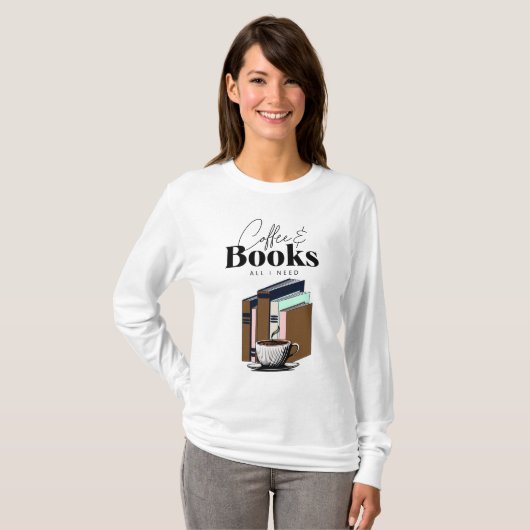 Koffie en boeken is alles wat ik nodig heb t-shirt (Voorkant volledig)