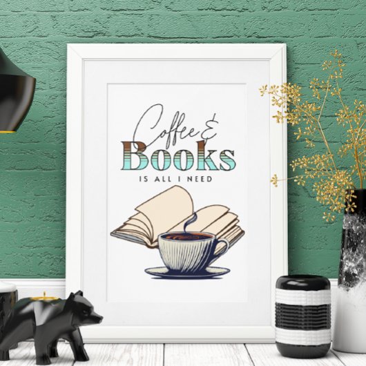 Koffie en boeken is alles wat ik nodig heb Typogra Poster