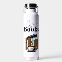 Koffie en boeken is alles wat ik nodig heb Vintage Waterfles