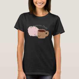 Koffie en Brein zijn het Dynamic Duo! T-shirt