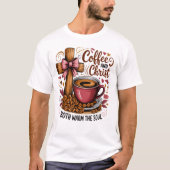 Koffie en Christus verwarmen de ziel T-shirt (Voorkant)