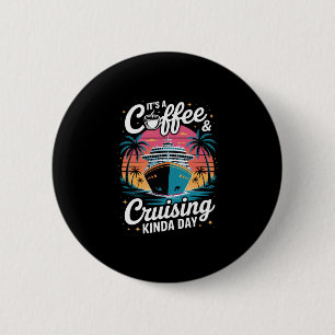 Koffie en cruisen Funny Cruise Vakantie Ronde Button 5,7 Cm