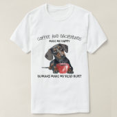 Koffie en dachshunds maken me blij dat mensen mijn t-shirt (Design voorkant)