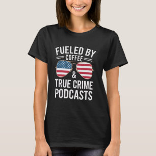 Koffie en echte misdaad Podcast Lover T-shirt