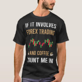 Koffie en Forex Trading Trader T-shirt (Voorkant)
