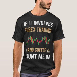 Koffie en Forex Trading Trader T-shirt