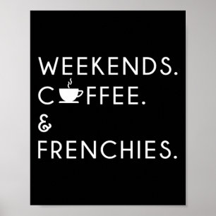 Koffie en Frenchies - Frenchie Bulldog Poster