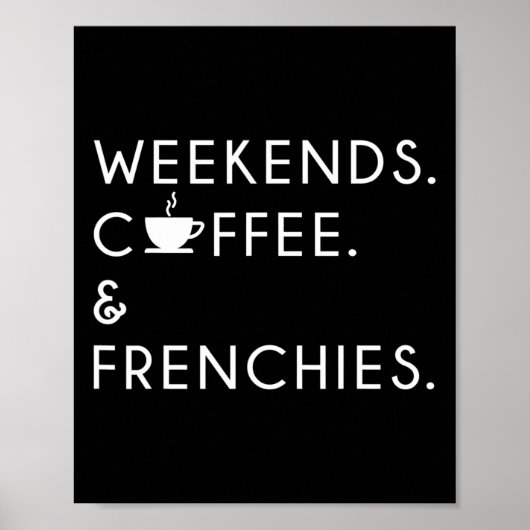 Koffie en Frenchies - Frenchie Bulldog Poster (Voorkant)