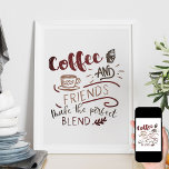 Koffie en Friends Bistro Doodle Art Typografie Poster<br><div class="desc">Koffie-poster voor uw huis-, bistro-decor- of restaurantkunst. Het design is voorzien van het koffiecitaat "Koffie en vrienden maken de Perfect Blend" en illustraties zoals een kopje koffie- en caketgebak-dessert. De decoratieve typografie wordt geletterd in neutrale bruine grondtonen. Een leuk stuk voor je bedrijf of een mooi cadeau voor koffieliefhebbers en...</div>
