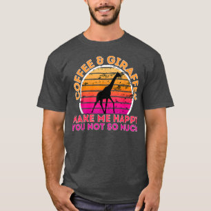 Koffie en Giraffes maken me blij dat je niet zo ve T-shirt