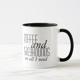 Koffie en Greyhounds zijn alles wat ik nodig heb m Mok