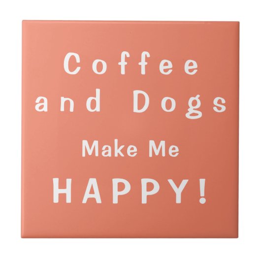 Koffie en honden maken me HAPPY. Caffeine en Canin Tegeltje (Voorkant)
