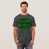 Koffie en horrorfilms grappig t-shirt (Voorkant volledig)