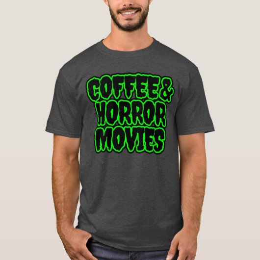 Koffie en horrorfilms grappig t-shirt (Voorkant)