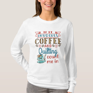Koffie en kantelen Quilter Cratigt Hobby Cr T-shirt