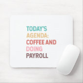 Koffie en loonlijst van vandaag muismat (Met muis)