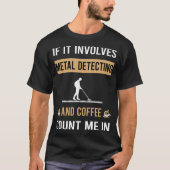 Koffie- en metaaldetectoren t-shirt (Voorkant)