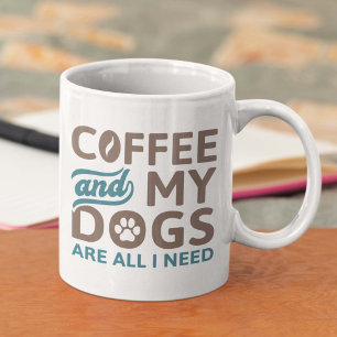 Koffie en mijn honden zijn alles wat ik nodig heb koffiemok