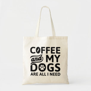 Koffie en mijn honden zijn alles wat ik nodig heb tote bag