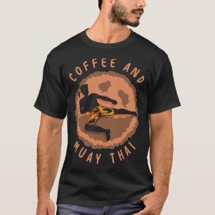 Koffie En Muay Thai Vechtkunst Vechters Boksen H T-shirt