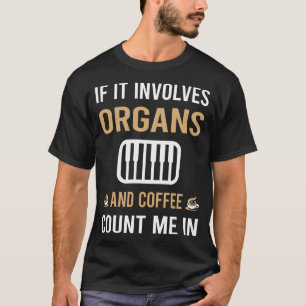 Koffie En Orgel Organist T-shirt