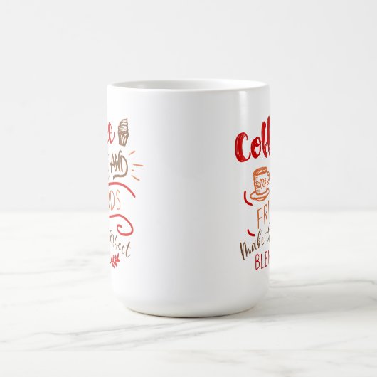 Koffie en perfecte overvloeicitaat van vrienden koffiemok (Center)