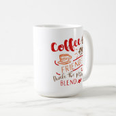 Koffie en perfecte overvloeicitaat van vrienden koffiemok (Voorkant rechts)